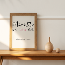 Laden Sie das Bild in den Galerie-Viewer, Mama wir lieben dich Poster personalisierbar DIN A4 Kunstdruck Muttertag Geschenk Danksagung Beste Mutter Wandbild Liebe Mama
