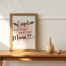 Laden Sie das Bild in den Galerie-Viewer, Engel ohne Flügel nennt man Mama Poster Kunstdruck DIN A4 Danksagung Muttertag Geschenk
