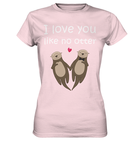 I love you like no Otter Partner Liebe Damen Premium T-Shirt