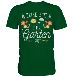 Keine Zeit der Garten ruft Ruhestand Gärtner Rentner T-Shirt