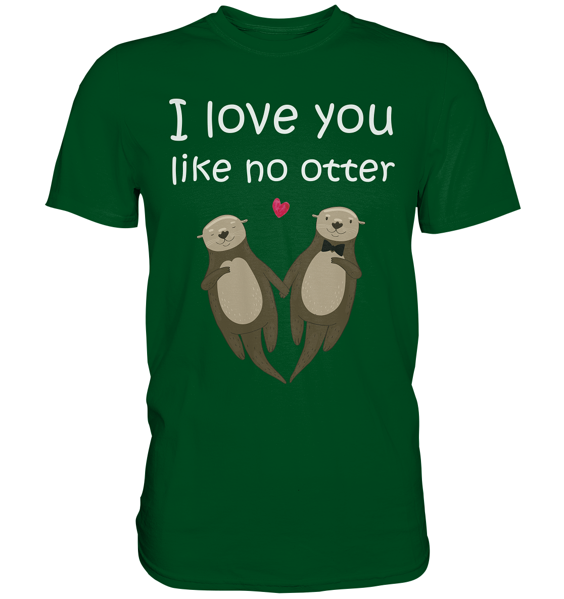 I love you like no Otter Partner Liebe Herren Premium T-Shirt