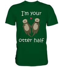 Laden Sie das Bild in den Galerie-Viewer, I&#39;m your Otter half Partner Liebe Herren Premium T-Shirt

