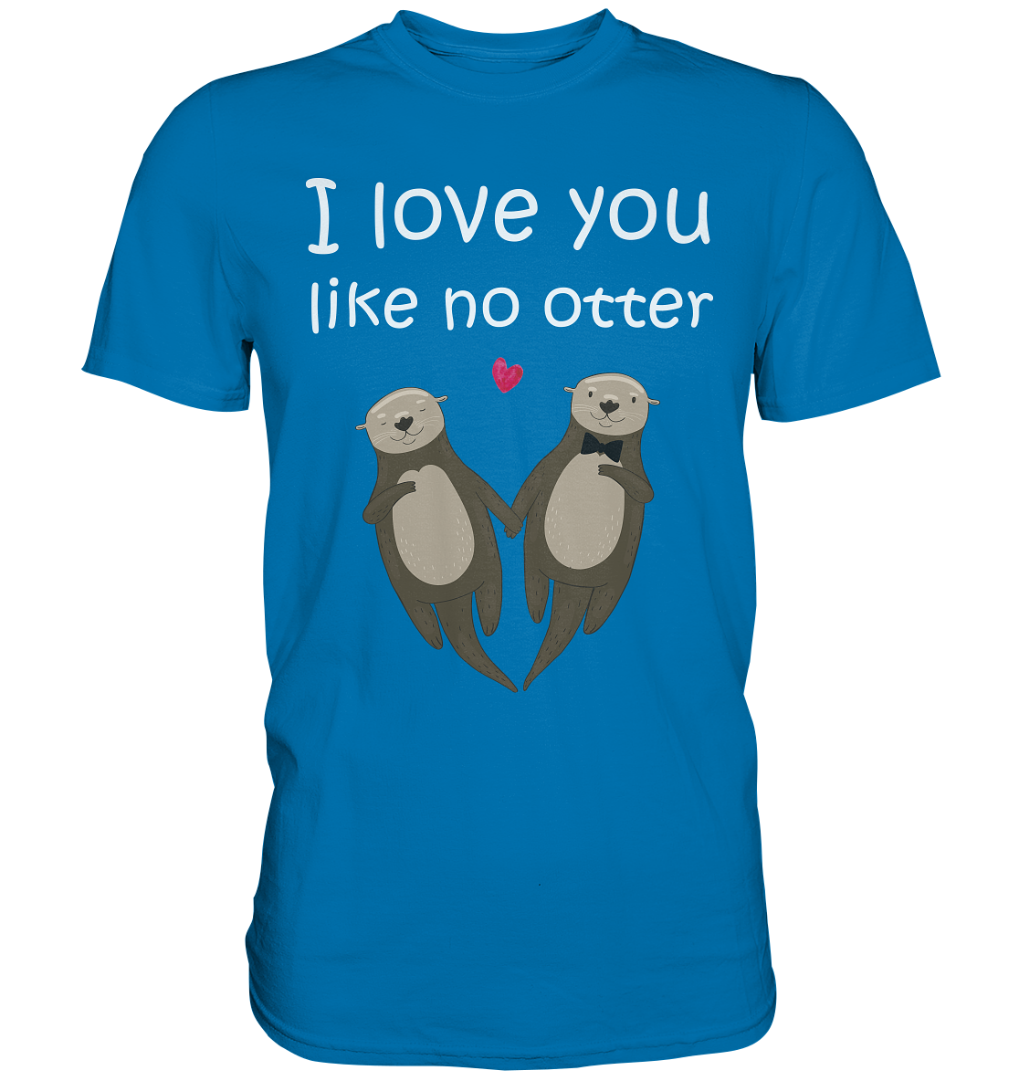 I love you like no Otter Partner Liebe Herren Premium T-Shirt