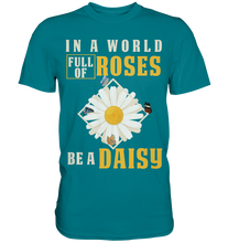 Laden Sie das Bild in den Galerie-Viewer, In a World Full of Roses be a Daisy Schmetterling T-Shirt
