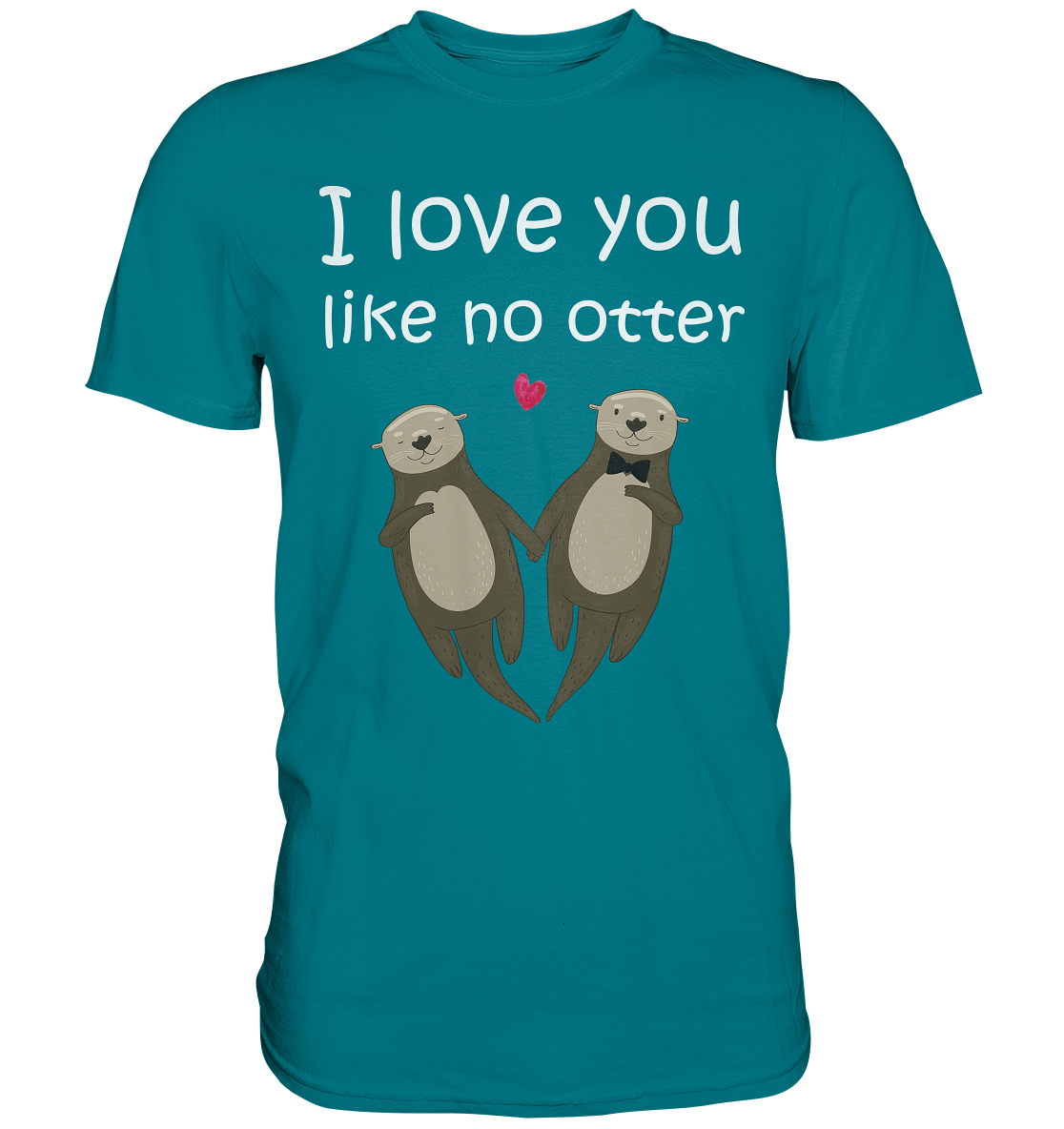 I love you like no Otter Partner Liebe Herren Premium T-Shirt