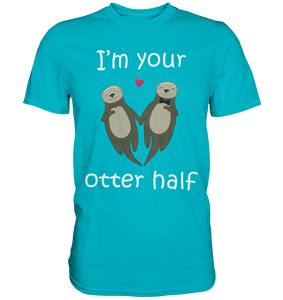 I'm your Otter half Partner Liebe Herren Premium T-Shirt