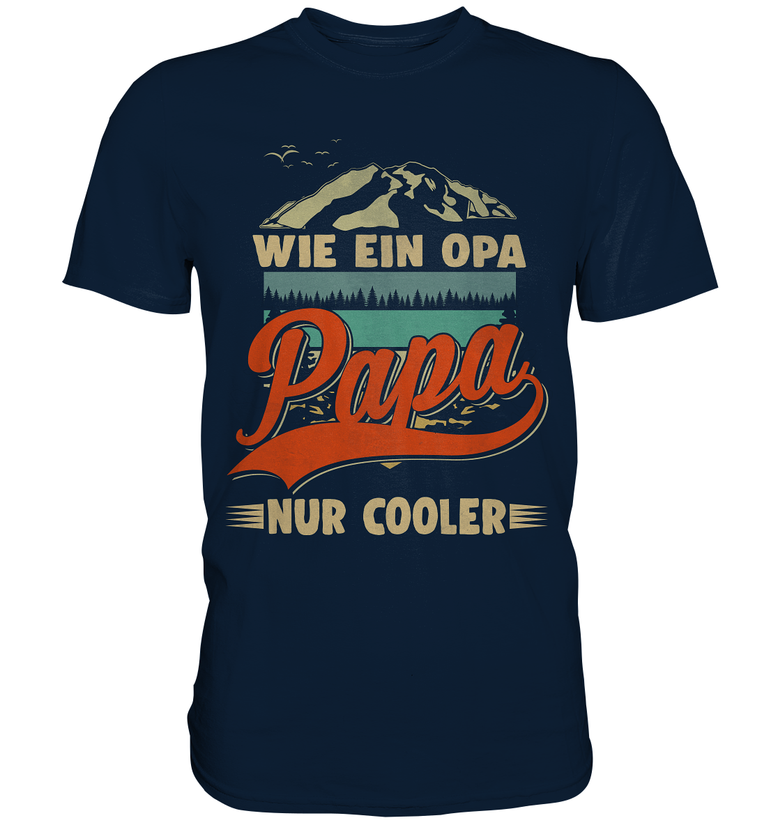 Papa T-Shirt wie Opa nur Cooler Bergsteigen Lustiger Vater Bergsteiger Vatertag Geschenk