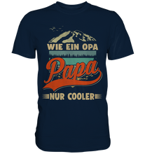 Laden Sie das Bild in den Galerie-Viewer, Papa T-Shirt wie Opa nur Cooler Bergsteigen Lustiger Vater Bergsteiger Vatertag Geschenk
