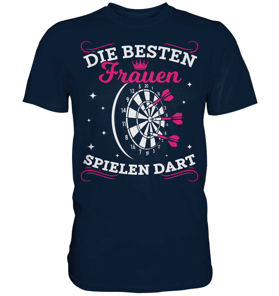 Frauen sind die Besten Dartspieler Frau Dart Spruch T-Shirt