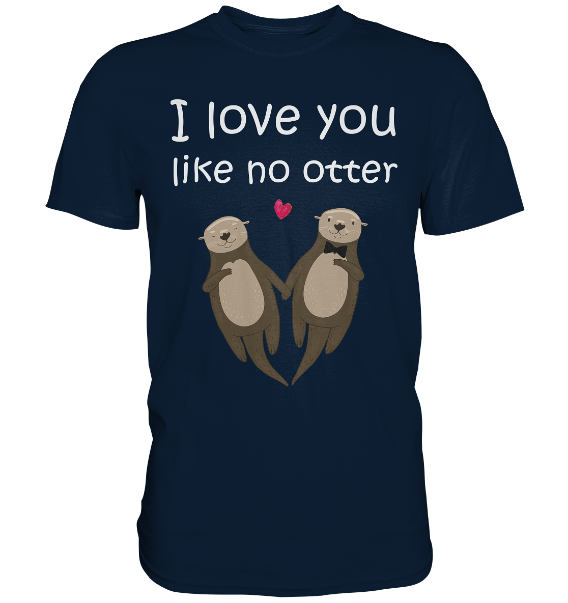 I love you like no Otter Partner Liebe Herren Premium T-Shirt