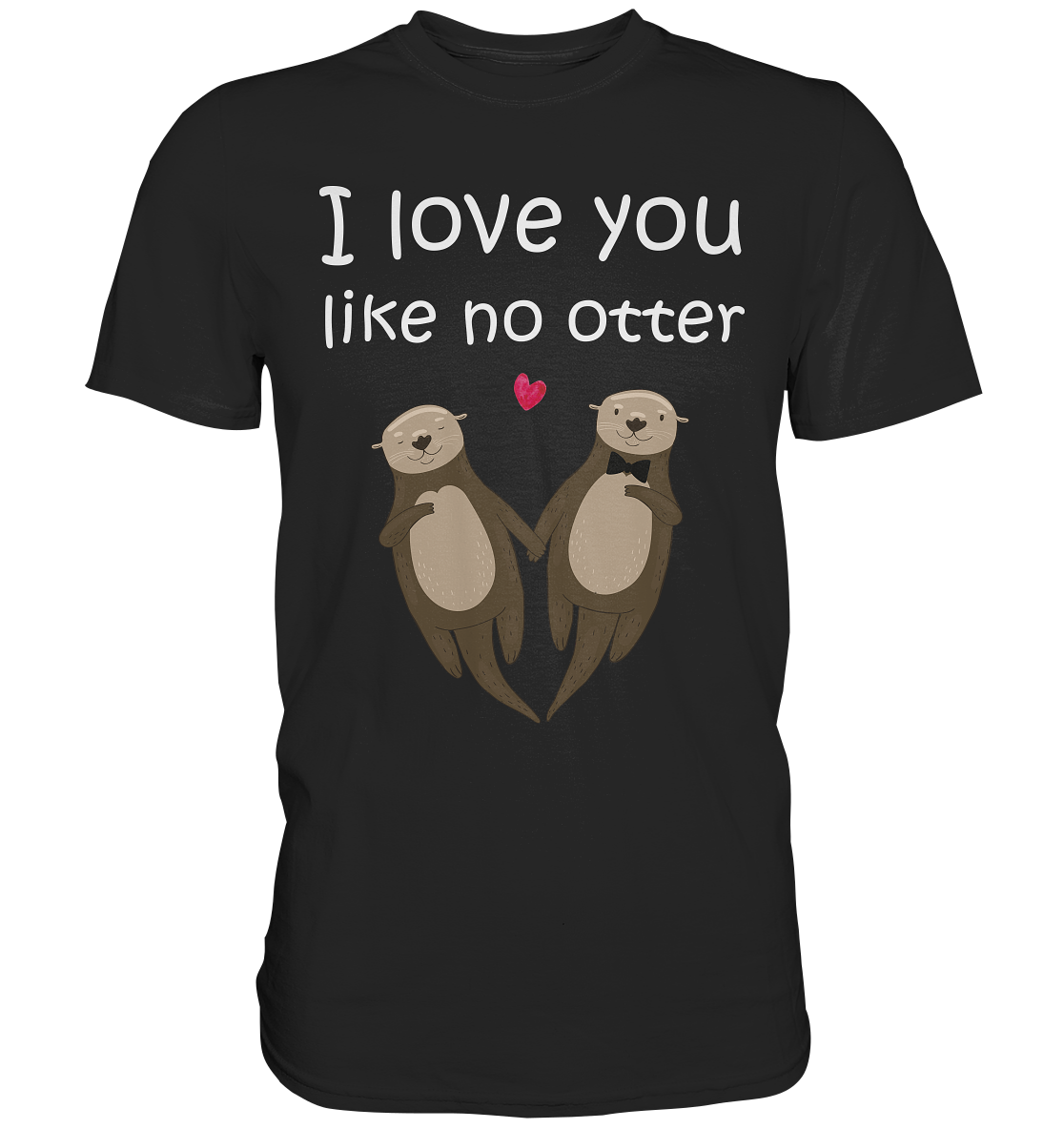 I love you like no Otter Partner Liebe Herren Premium T-Shirt