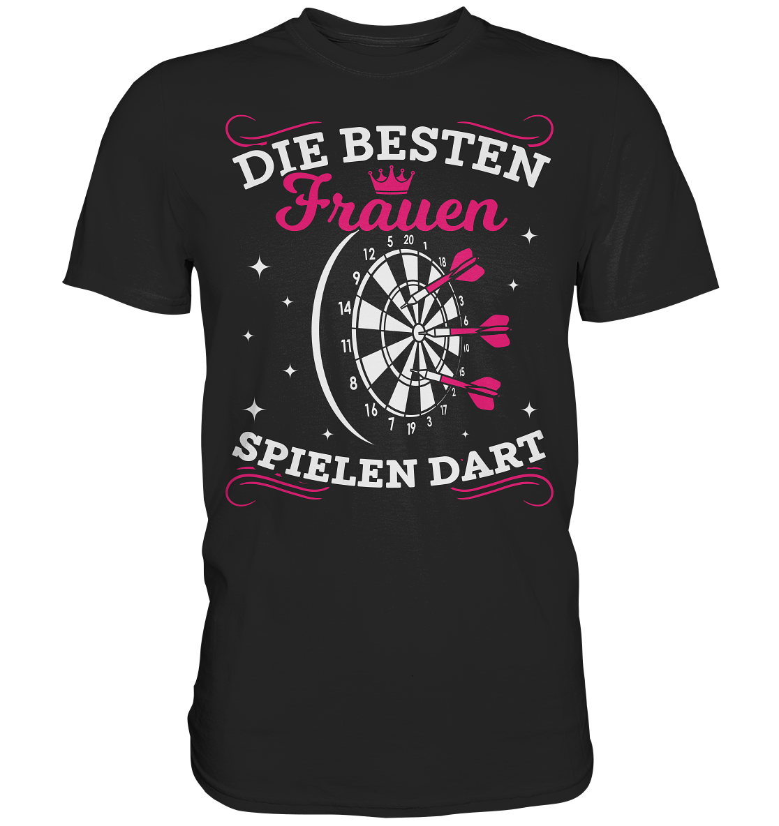 Frauen sind die Besten Dartspieler Frau Dart Spruch T-Shirt