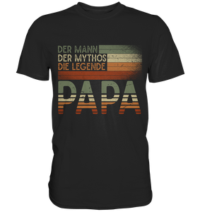 Papa Mann Mythos Legende Herren Premium Shirt