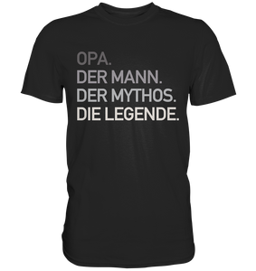 Opa Mann Mythos Legende T-Shirt Vatertag Geschenkidee