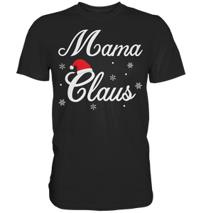 Mama Claus Familie Weihnachtsoutfit Xmas Weihnachten Weihnachtsmann Mutter T-Shirt