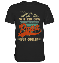 Laden Sie das Bild in den Galerie-Viewer, Papa T-Shirt wie Opa nur Cooler Bergsteigen Lustiger Vater Bergsteiger Vatertag Geschenk
