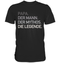 Papa Mann Mythos Legende T-Shirt Vatertag Geschenkidee