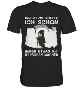 Sensenmann Schwarzer Humor Sarkasmus T-Shirt