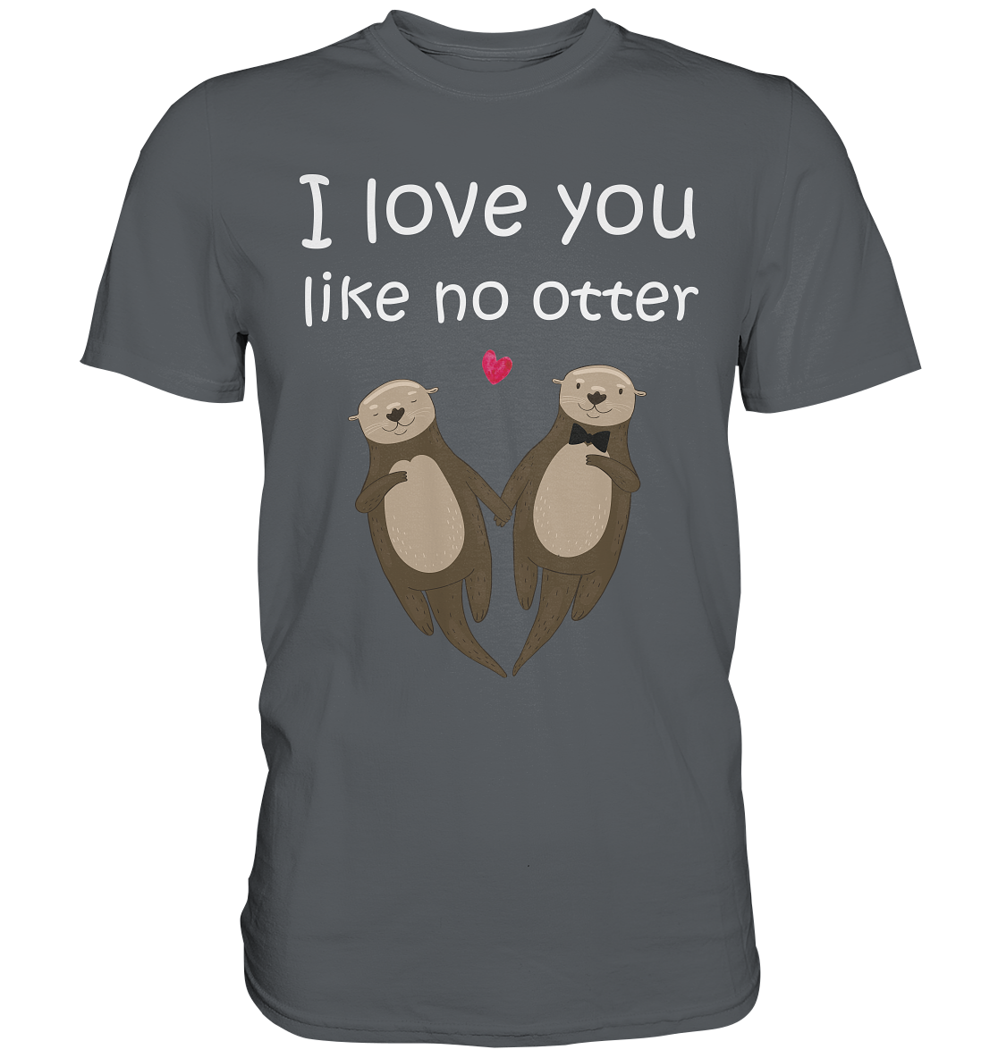 I love you like no Otter Partner Liebe Herren Premium T-Shirt