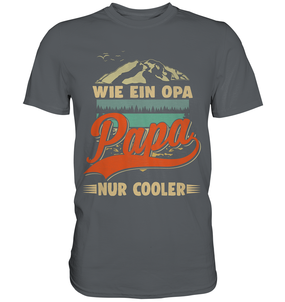 Papa T-Shirt wie Opa nur Cooler Bergsteigen Lustiger Vater Bergsteiger Vatertag Geschenk