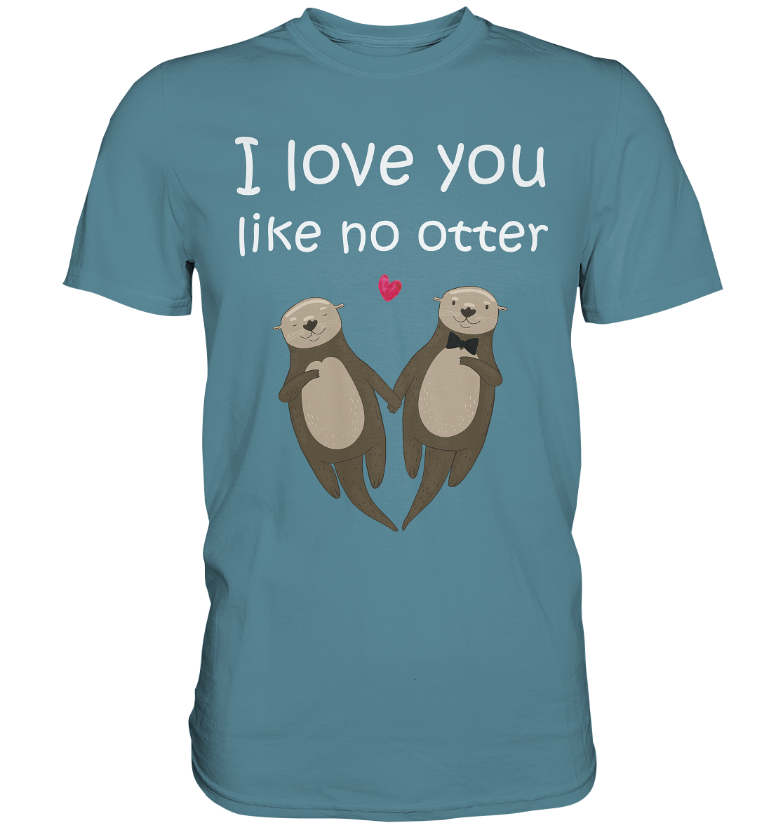 I love you like no Otter Partner Liebe Herren Premium T-Shirt