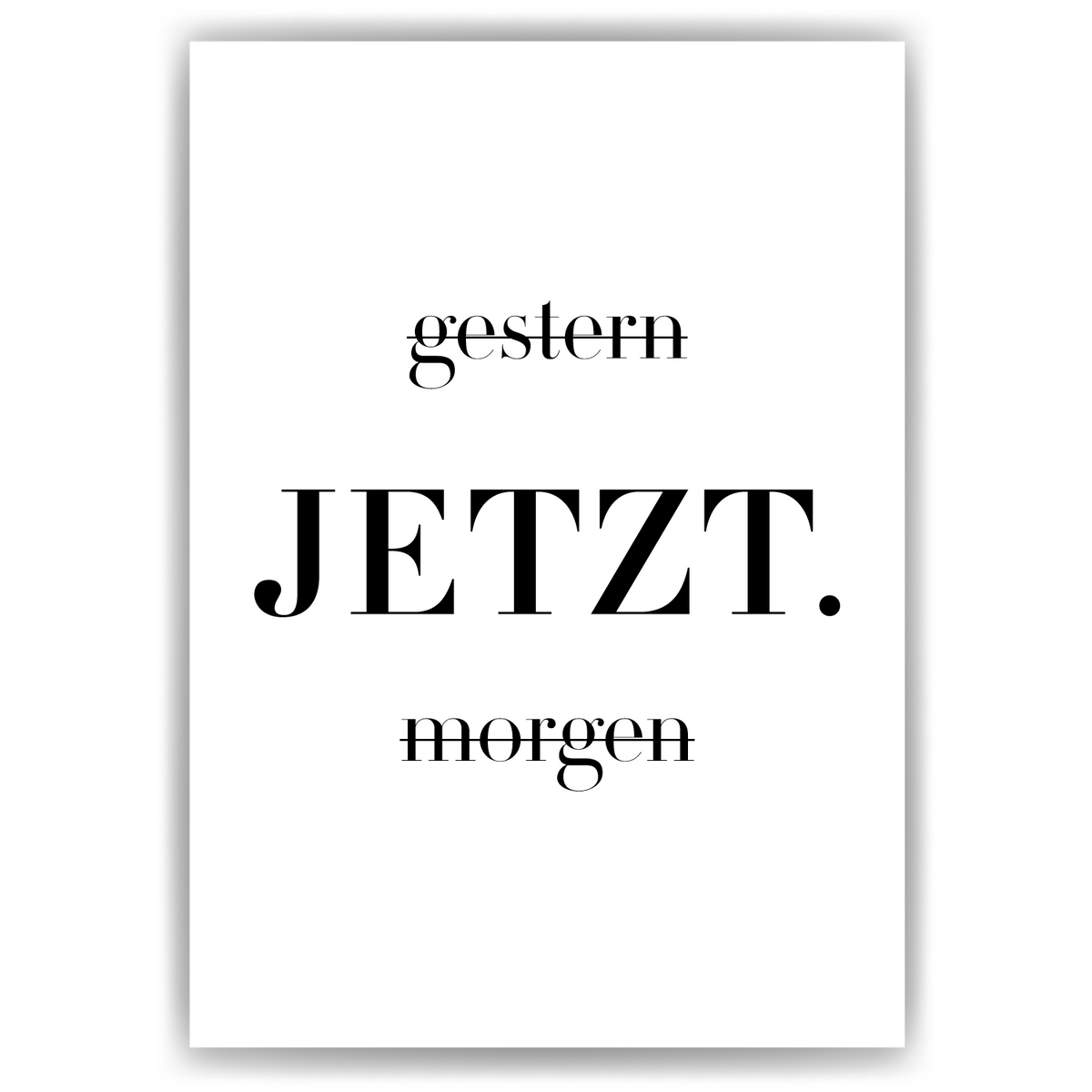 JETZT Motivation Poster - Wandbild Wohnzimmer Küche Flur Schlafzimmer Zuhause Wanddeko