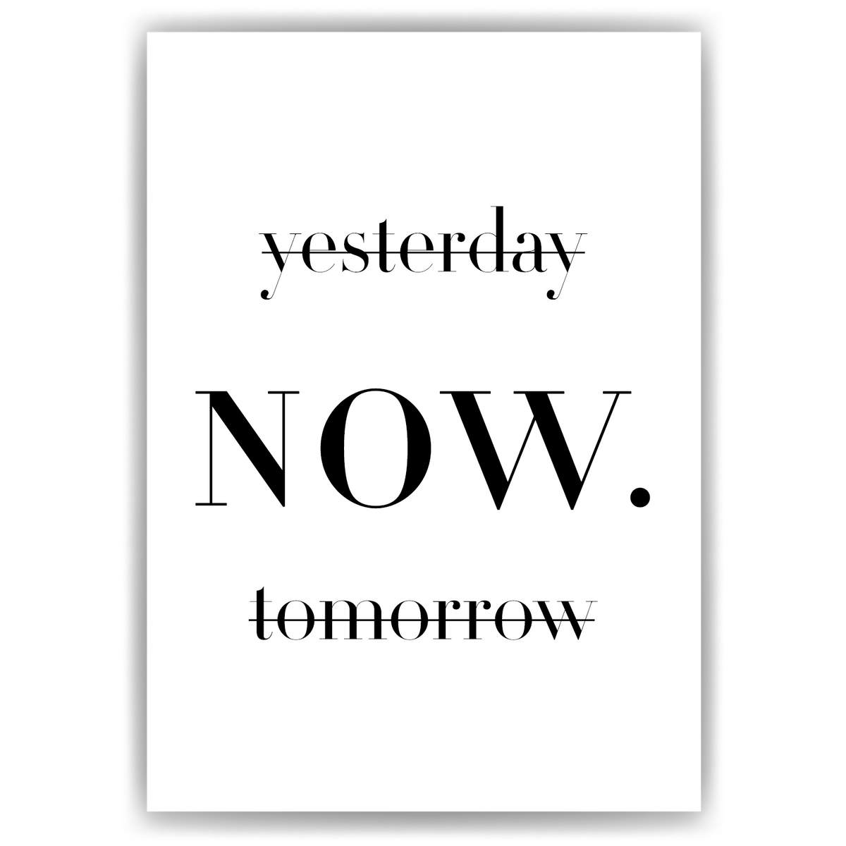 Yesterday Tomorrow NOW Poster – Motivationsposter Wandbild Wohnzimmer Küche Flur Schlafzimmer Zuhause Wanddeko