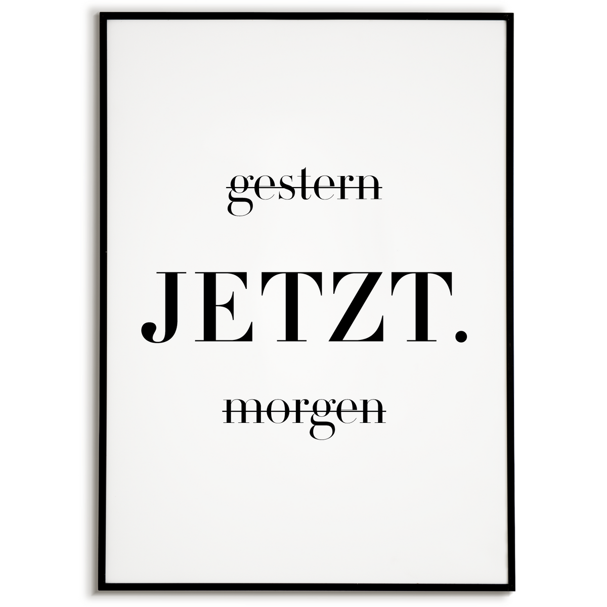 JETZT Motivation Poster - Wandbild Wohnzimmer Küche Flur Schlafzimmer Zuhause Wanddeko